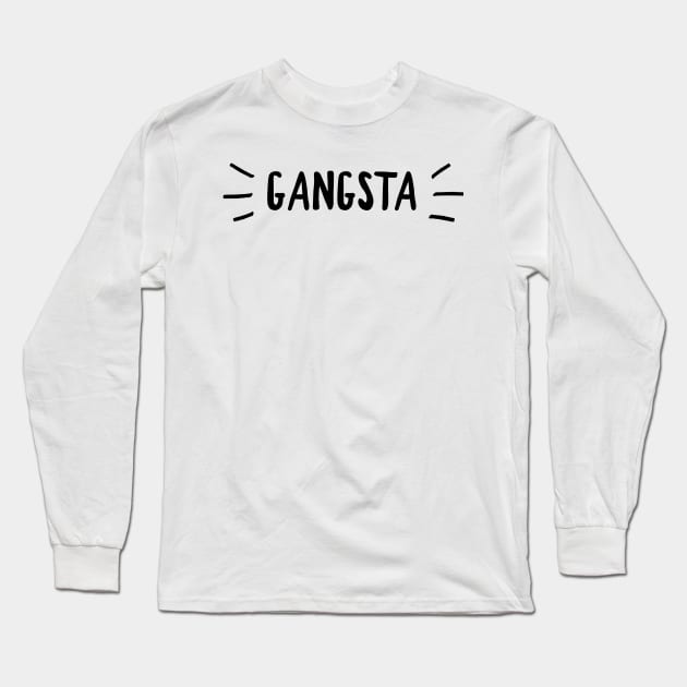 Gangsta Long Sleeve T-Shirt by GMAT